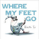 Cover image of book Where My Feet Go by Birgitta Sif
