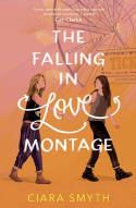 Cover image of book The Falling in Love Montage by Ciara Smyth 