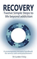 Cover image of book Recovery: Twelve Simple Steps to a Life Beyond Addiction - A Contemporary Recovery Handbook by Lynden Finlay