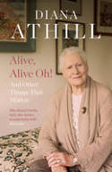 Cover image of book Alive, Alive Oh! And Other Things That Matter by Diana Athill