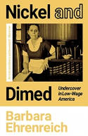 Cover image of book Nickel and Dimed: Undercover in Low-Wage America by Barbara Ehrenreich