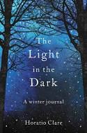 Cover image of book The Light in the Dark: A Winter Journal by Horatio Clare