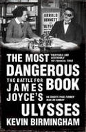 Cover image of book The Most Dangerous Book: The Battle for James Joyce
