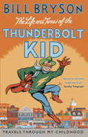 Cover image of book The Life and Times of the Thunderbolt Kid by Bill Bryson