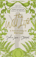 Cover image of book The Wild Life: A Year of Living on Wild Food by John Lewis-Stempel