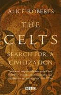 Cover image of book The Celts by Alice Roberts