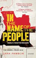 Cover image of book In the Name of the People Angola's Forgotten Massacre by Lara Pawson 