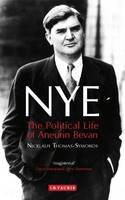 Cover image of book Nye: The Political Life of Aneurin Bevan by Nicklaus Thomas-Symonds 