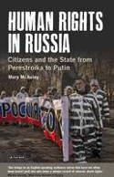 Cover image of book Human Rights in Russia: Citizens and the State from Perestroika to Putin by Mary McAuley