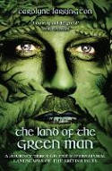 Cover image of book The Land of the Green Man: A Journey Through the Supernatural Landscapes of the British Isles by Carolyne Larrington