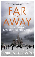 Cover image of book Far and Away: How Travel Can Change the World by Andrew Solomon