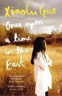 Cover image of book Once Upon A Time in the East: A Story of Growing up by Xiaolu Guo 