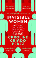 Cover image of book Invisible Women: Exposing Data Bias in a World Designed for Men by Caroline Criado Perez 
