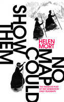 Cover image of book No Map Could Show Them by Helen Mort