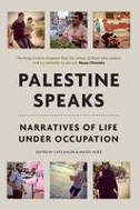 Cover image of book Palestine Speaks: Narratives of Life Under Occupation by Mateo Hoke and Cate Malek (Editors)