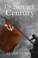 Cover image of book The Soviet Century by Moshe Lewin, edited by Gregory Elliott