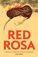 Cover image of book Red Rosa: A Graphic Biography of Rosa Luxemburg by Kate Evans, edited by Paul Buhle