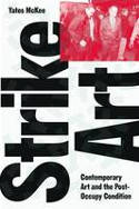 Cover image of book Strike Art! Contemporary Art and the Post-Occupy Condition by Yates McKee 