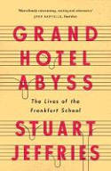 Cover image of book Grand Hotel Abyss: The Lives of the Frankfurt School by Stuart Jeffries