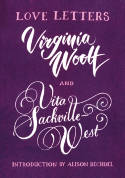 Cover image of book Love Letters: Vita and Virginia by Virginia Woolf and Vita Sackville-West 