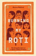 Cover image of book Burning My Roti: Breaking Barriers as a Queer Indian Woman by Sharan Dhaliwal 