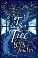 Cover image of book T is for Tree by Greg Fowler