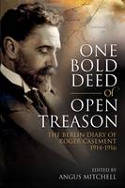 Cover image of book One Bold Deed of Open Treason: The Berlin Diary of Roger Casement 1914-1916 by Angus Mitchell