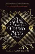Cover image of book Spare and Found Parts by Sarah Maria Griffin
