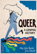Cover image of book Queer: A Graphic History by Meg-John Barker and Julia Scheele