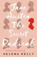 Cover image of book Jane Austen, The Secret Radical by Helena Kelly