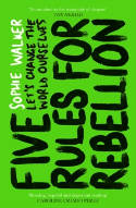 Cover image of book Five Rules for Rebellion: Let's Change the World Ourselves by Sophie Walker 