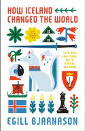 Cover image of book How Iceland Changed the World: The Big History of a Small Island by Egill Bjarnason