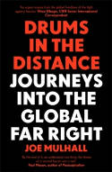 Cover image of book Drums In The Distance: Journeys Into the Global Far Right by Joe Mulhall 