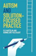 Cover image of book Autism and Solution-Focused Practice by Els Mattelin and Hannelore Volckaert