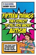 Cover image of book Fifteen Things They Forgot to Tell You About Autism by Debby Elley 