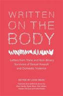 Cover image of book Written on the Body: Letters from Trans & Non-Binary Survivors of Sexual Assault & Domestic Violence by Lexie Bean (Editor) 