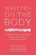 Cover image of book Written on the Body: Letters from Trans & Non-Binary Survivors of Sexual Assault & Domestic Violence by Lexie Bean (Editor)