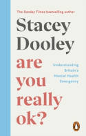 Cover image of book Are You Really OK?: Understanding Britain’s Mental Health Emergency by Stacey Dooley 