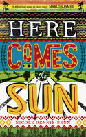 Cover image of book Here Comes the Sun by Nicole Dennis-Benn