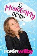 Cover image of book Is Monogamy Dead? Rethinking Relationships in the 21st Century by Rosie Wilby