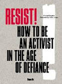 Cover image of book Resist! How to Be an Activist in the Age of Defiance by Huck and Michael Segalov