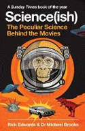 Cover image of book Science(ish): The Peculiar Science Behind the Movies by Rick Edwards and Dr Michael Brooks 