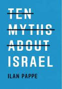 Cover image of book Ten Myths About Israel by Ilan Pappe