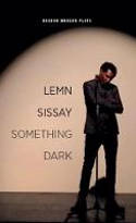 Cover image of book Something Dark by Lemn Sissay