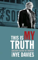 Cover image of book This is My Truth: Aneurin Bevan in Tribune by Nye Davies (Editor)