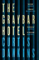 Cover image of book The Graybar Hotel by Curtis Dawkins