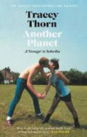 Cover image of book Another Planet: A Teenager in Suburbia by Tracey Thorn