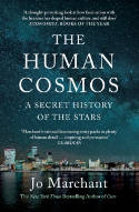 Cover image of book The Human Cosmos: A Secret History of the Stars by Jo Marchant