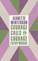 Cover image of book Courage Calls to Courage Everywhere by Jeanette Winterson