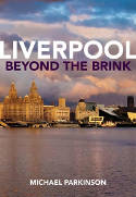 Cover image of book Liverpool Beyond the Brink: The Remaking of a Post Imperial City by Michael Parkinson 